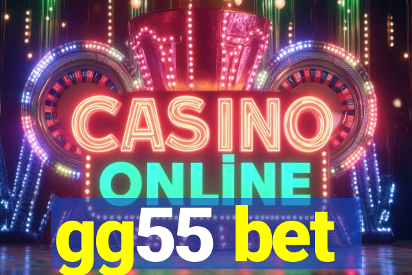 gg55 bet